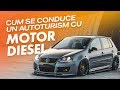 Cum Se Conduce Un Autoturism Cu Motor Diesel?