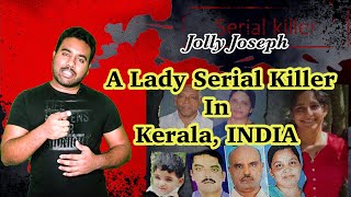 A Lady Serial Killer In Kerala, INDIA