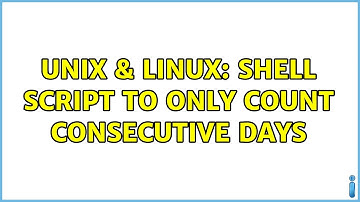 Unix & Linux: Shell script to only count consecutive days (2 Solutions!!)