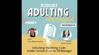 Episode 4: Unlocking the Hiring Code: Insider Secrets from an HR Manager