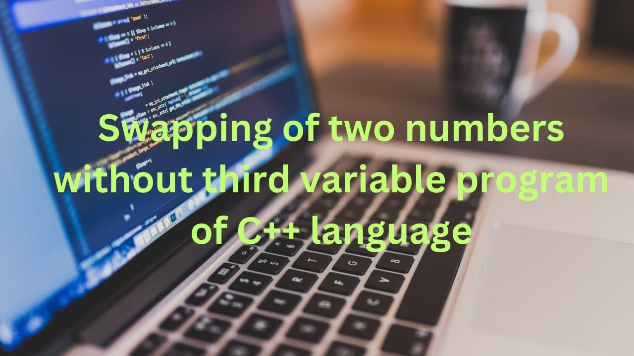 Swapping of two numbers without third variable program of C++ language ...