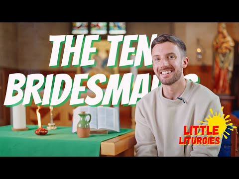 The Ten Bridesmaids // Little Liturgies from The Mark 10 Mission