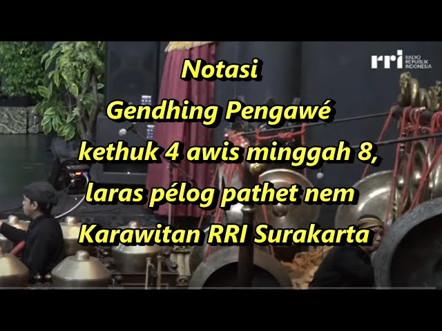 Notasi Gendhing Pengawé kethuk 4 awis minggah 8, PL 6 Karawitan RRI Surakarta. class=