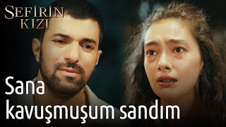 Sefirin Kızı 23. Bölüm - Sana Kavuşmuşum Sandım