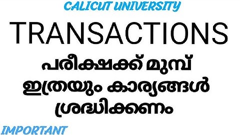 TRANSACTIONS / IMPORTANT PART/EXAM STRUCTURE /PASS MARK/EXAM ORIENTED /EXAM TIPS/CALICUT UNIVERSITY