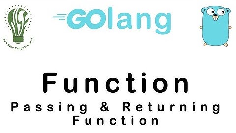19 | Passing & Returning Function To and From a Function | Go Tutorial | Go Lang Programming