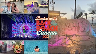 VLOG: BACKSTREET’S BACK AT THE BEACH CANCUN 2024