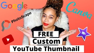 How To Make A YouTube Custom Thumbnail With Free Apps & Websites | *Very Detailed*