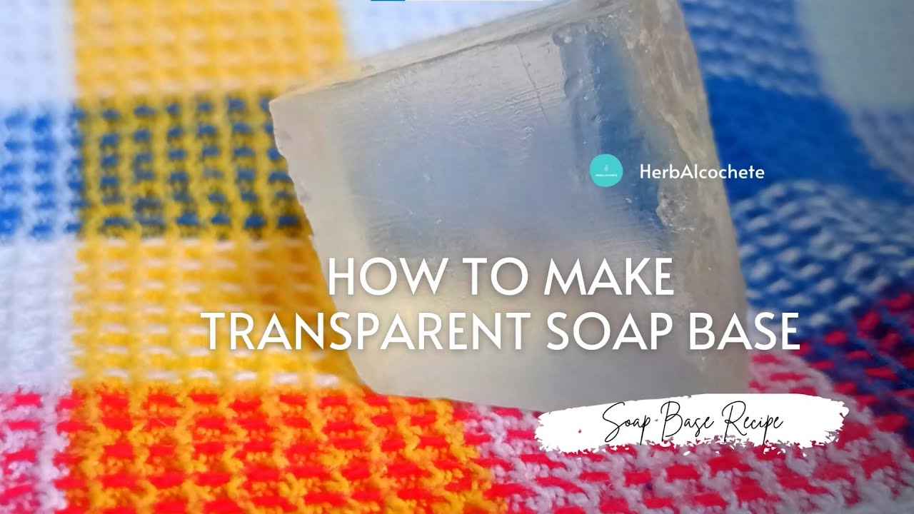 How To Make Transparent Soap Base 