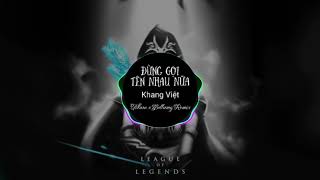 Đừng Gọi Tên Nhau Nữa - Khang Việt - Remix Vinahouse  ( Dj Nboro x Bellamy C ) - Nhạc Bay 2020