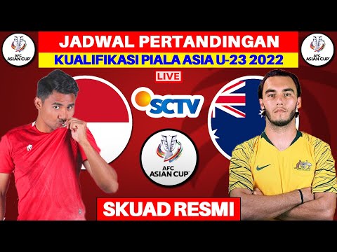 Jadwal Kualifikasi Piala Asia U 23 2022-Indonesia vs Australia-Jadwal Timnas U 23 2021-AFC ASIAN CUP