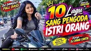 10 LAGU  SINDIRAN SANG PENGODA ISTRI ORANG  BIIKIN KUPING MAKIN PANAS 
