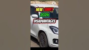 New Maruti Swift 2024 DISADVANTAGES🤯🥲!! #shorts #shortsfeed #shortvideo #youtubeshorts #viral