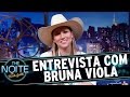 The Noite (19/09/16) - Entrevista Bruna Viola