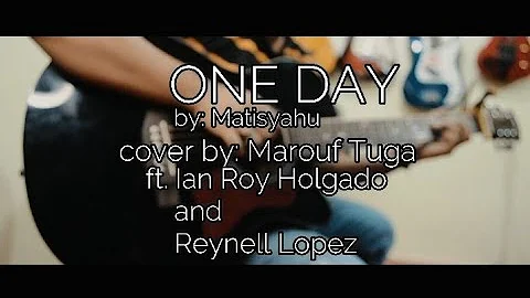 ONE DAY - Matisyahu (Cover by: Marouf Tuga ft. Ian...