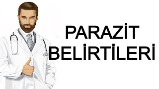 PARAZİT BELİRTİLERİ NELERDİR