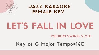 Let's fall in love - Jazz KARAOKE (Instrumental backing track) - female key