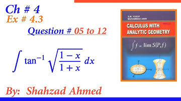 Ex 4.3 Q.5 to 12 calculus with analytical geometry by Shahzad Ahmed. #bsmath #calculus #integration