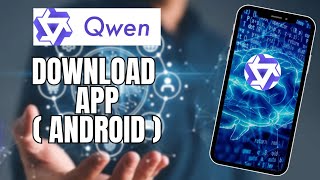 How to Download Qwen.Ai 2025?