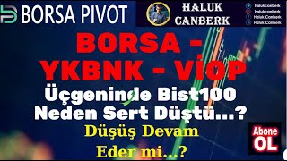 Borsa I Vi̇op I Yapi Kredi̇ Bankasi Üçgeninde Haziran Ayına Girerken Neden Sert Düştü ?