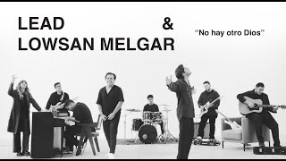 Video thumbnail of "LEAD, Lowsan Melgar | No Hay Otro Dios (Videoclip Oficial)"