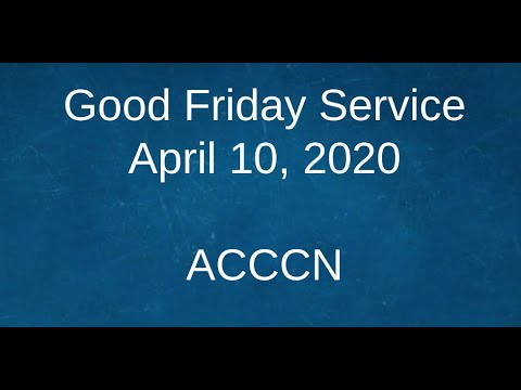 Good Friday Service (ACCCN) April 10, 2020