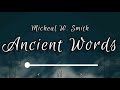 Ancient Words - Michael W. Smith (lyrics). #ancient  #christianity #gospel #gospelmusic  #lyrics