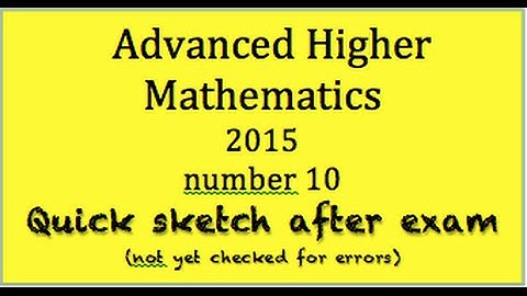 2015 Advanced Higher Mathematics  no.10 quick sketch