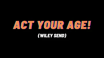 Jaykae - Act Your Age! (Wiley Send)