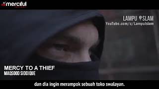 Pencuri yang diampuni seorang Muslim: kisah nyata yang dapat di ambil hikmahnya