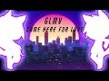 Came here for love~GLMV