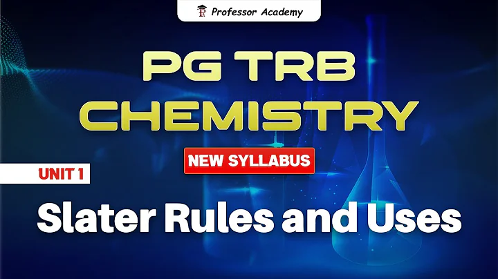 PG TRB Chemistry | New Syllabus | Unit 1 | Slater Rules and Uses | Professor Academy