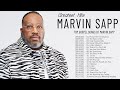 Top Marvin Sapp Gospel Music Of All Time || Greatest Marvin Sapp Gospel Songs Playlist