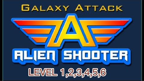 GALAXY ATTACK ALIEN SHOOTER LEVEL 1,2,3,4,5,6