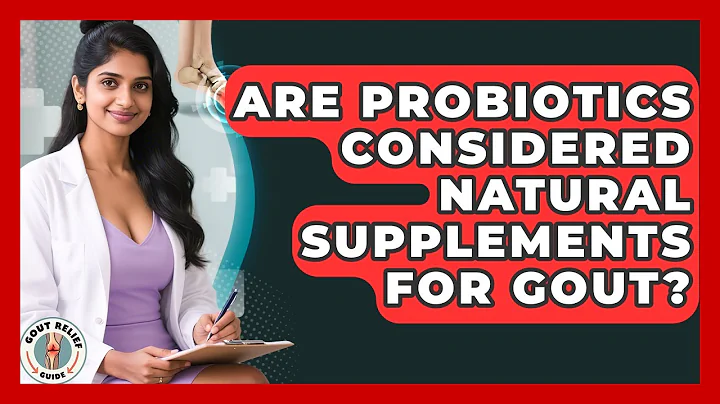 Are Probiotics Considered Natural Supplements for Gout? | Gout Relief Guide News