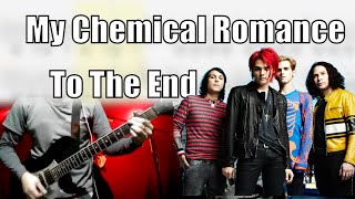 My Chemical Romance To The End Guitar Cover