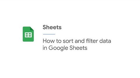 How to sort and filter data in Google Sheets