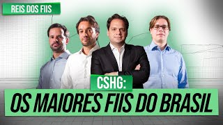 CSHG e Os Maiores FIIs do Brasil - GRANDE MUDANÇA NA GESTORA | Reis dos FIIs