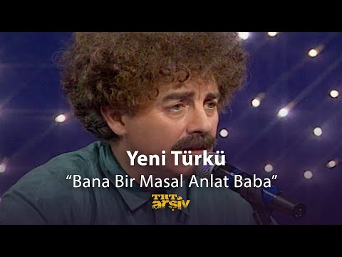 Yeni Türkü - Bana Bir Masal Anlat Baba (1995) | TRT Arşiv