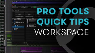 Pro Tools Quick Tips: Workspace