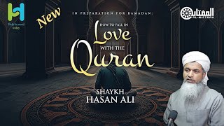 Fall in Love with the Quran | Shaykh Hasan Ali