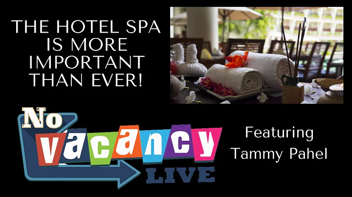 11.22 The Hotel Spa is More Important Than Ever!