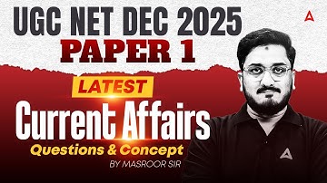 UGC NET Paper 1 Current Affairs 2025 | UGC NET Current Affairs Questions & Concept By Masroor Sir