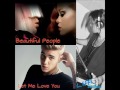 Let me love you - Beautiful People ( Sia, Rihanna, Justin Bieber mashup)