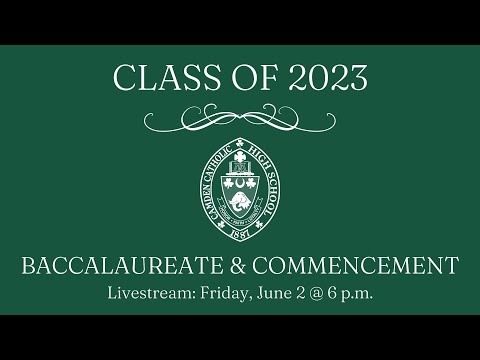 Camden Catholic High School Class of 2023 Baccalaureate Mass and Commencement