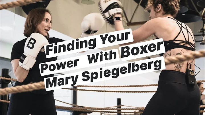 Boxing: Finding Your Power With Mary Spiegelberg