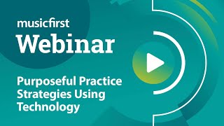 Purposeful Practice Strategies Using Technology Webinar