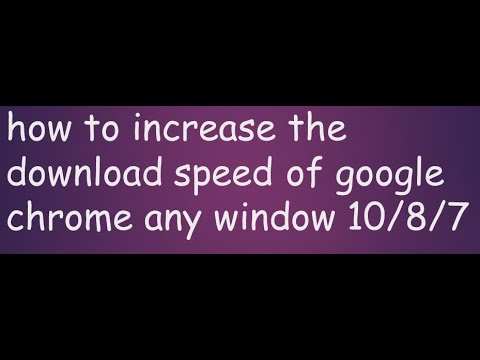 how to increase google download speed