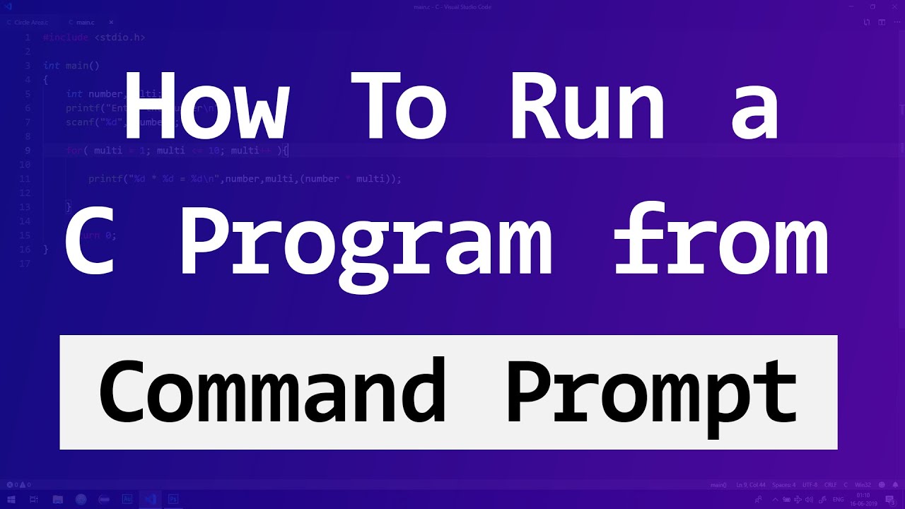 How To Build Compile And Run A C Program In Command Prompt Cmd On Windows 10 Youtube