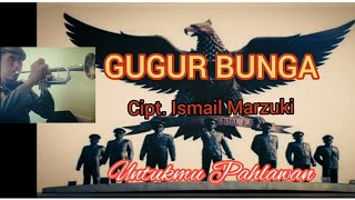 Gugur Bunga  cipt.  Ismail Marzuki || terompet
